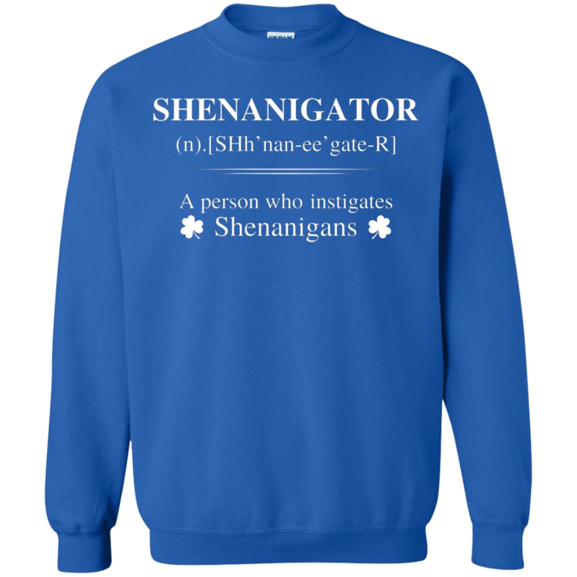 Shenanigators Definition A Person Who Instigates Shenanigans Irish Shirt Royal