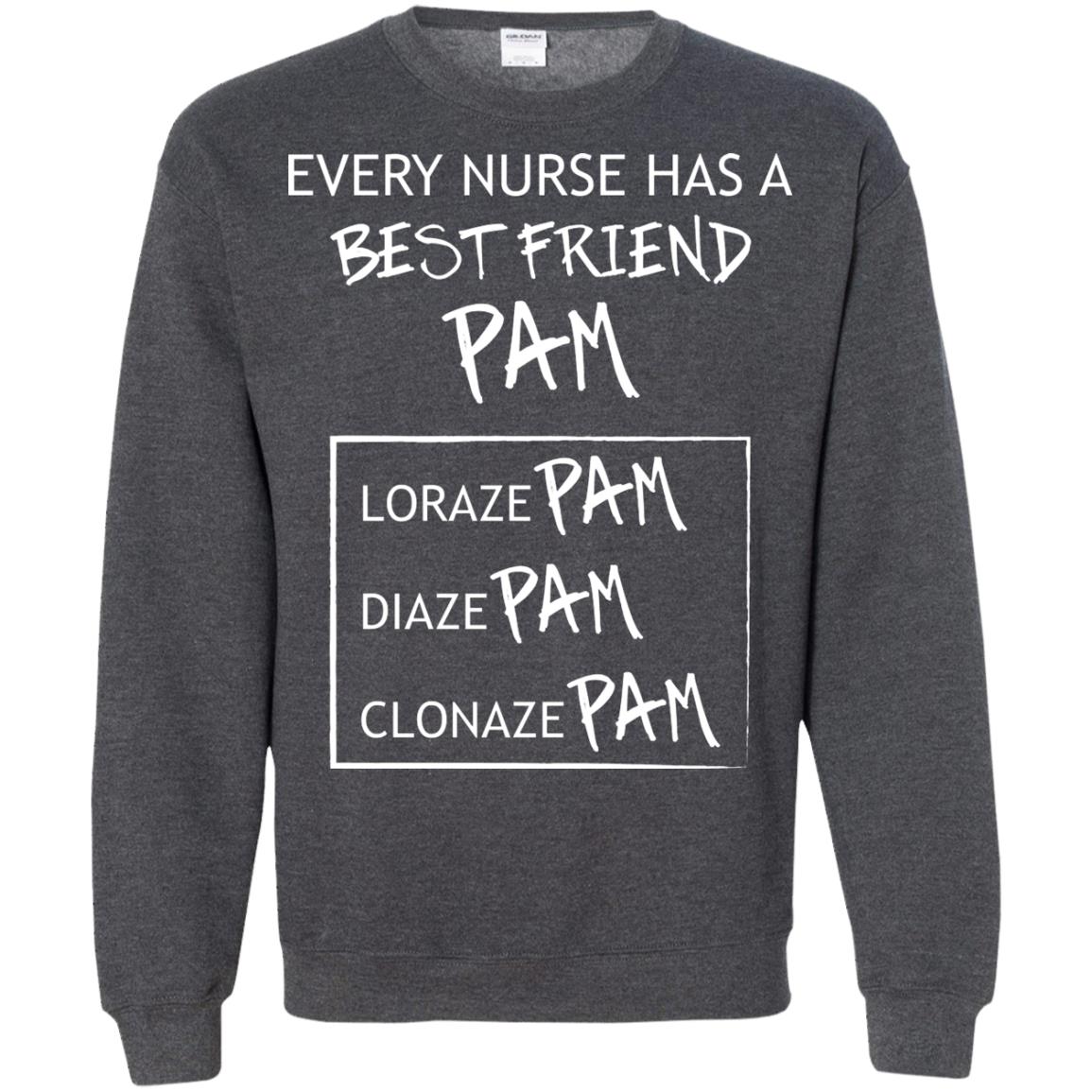 Every Nurse Has A Best Friend Pam Nursing Shirt Dark Heather
