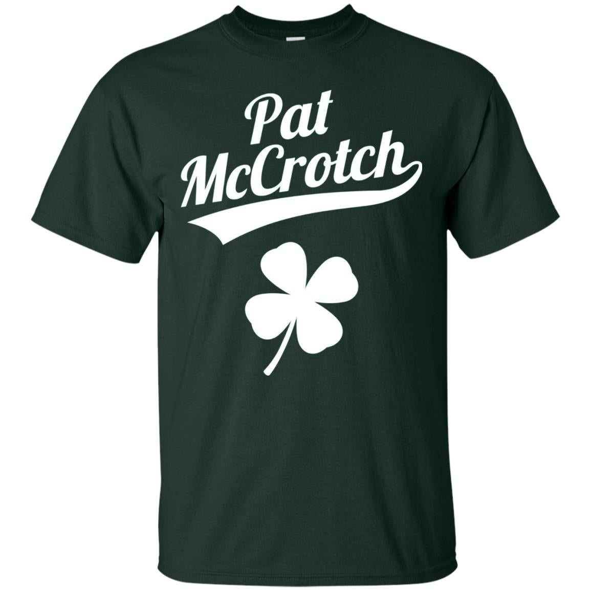 Funny Pat Mccrotch St. Patricks Shamrock T-shirt Forest