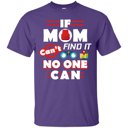 If Mom Cant Find It No One Can Mommy Shirt Purple