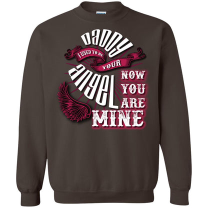 Daddy I Used To Be Your Angel Now You_re Mine T-shirt Dark Chocolate
