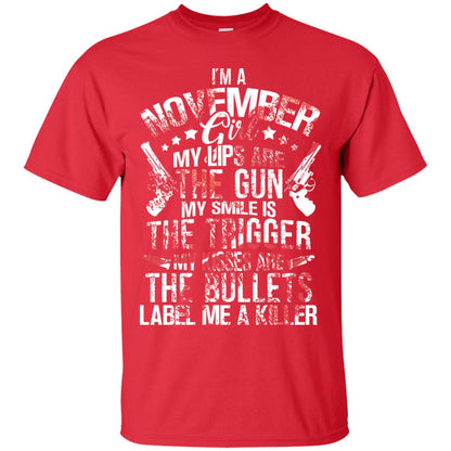 I_m A November Girl My Lips Are The Gun My Smile Is The Trigger My Kisses Are The Bullets Label Me A Killer Red