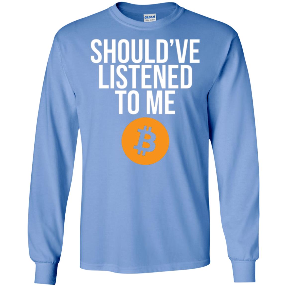 Should_ve Listened To Me T-shirt Carolina Blue