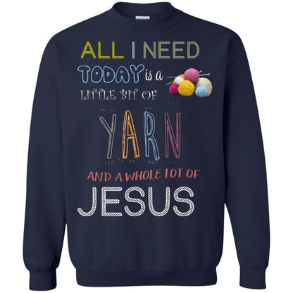 All I Need To Day Is A Little Bit Of Yarn And A Whole Lot Of Jesus Christian Shirt Navy