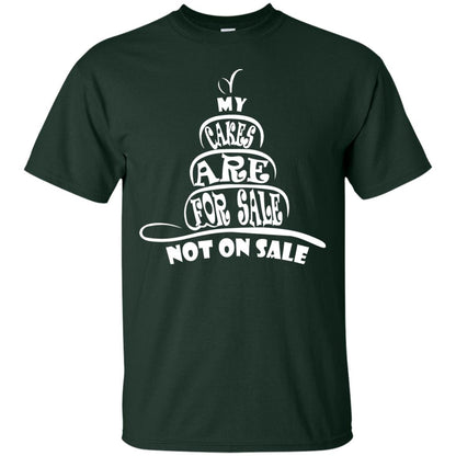 My Cakes Are For Sale Not On Sale Baker Shirts Forest