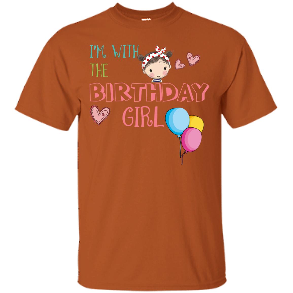 I'm With The Birthday Girl Shirt Texas Orange