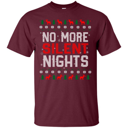 No More Silent Night Chritsmas Idea Quote Gift Shirt Maroon