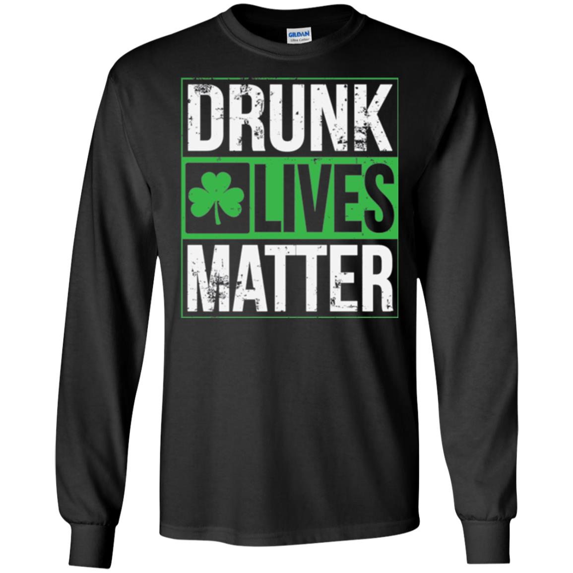 Drunk Lives Matter Saint Patrick_s Day T-shirt Black