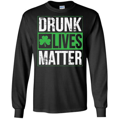 Drunk Lives Matter Saint Patrick_s Day T-shirt Black