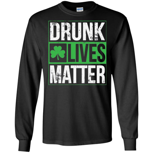 Drunk Lives Matter Saint Patrick_s Day T-shirt Black
