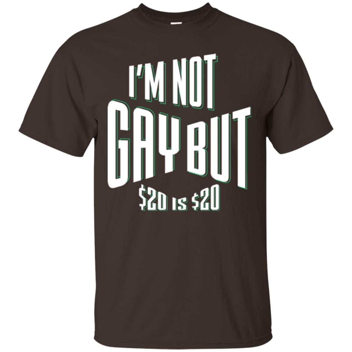 Funny Bi-curious Bachelor Humor Party T-shirt I'm Not Gay But $20 Is $20 Dark Chocolate
