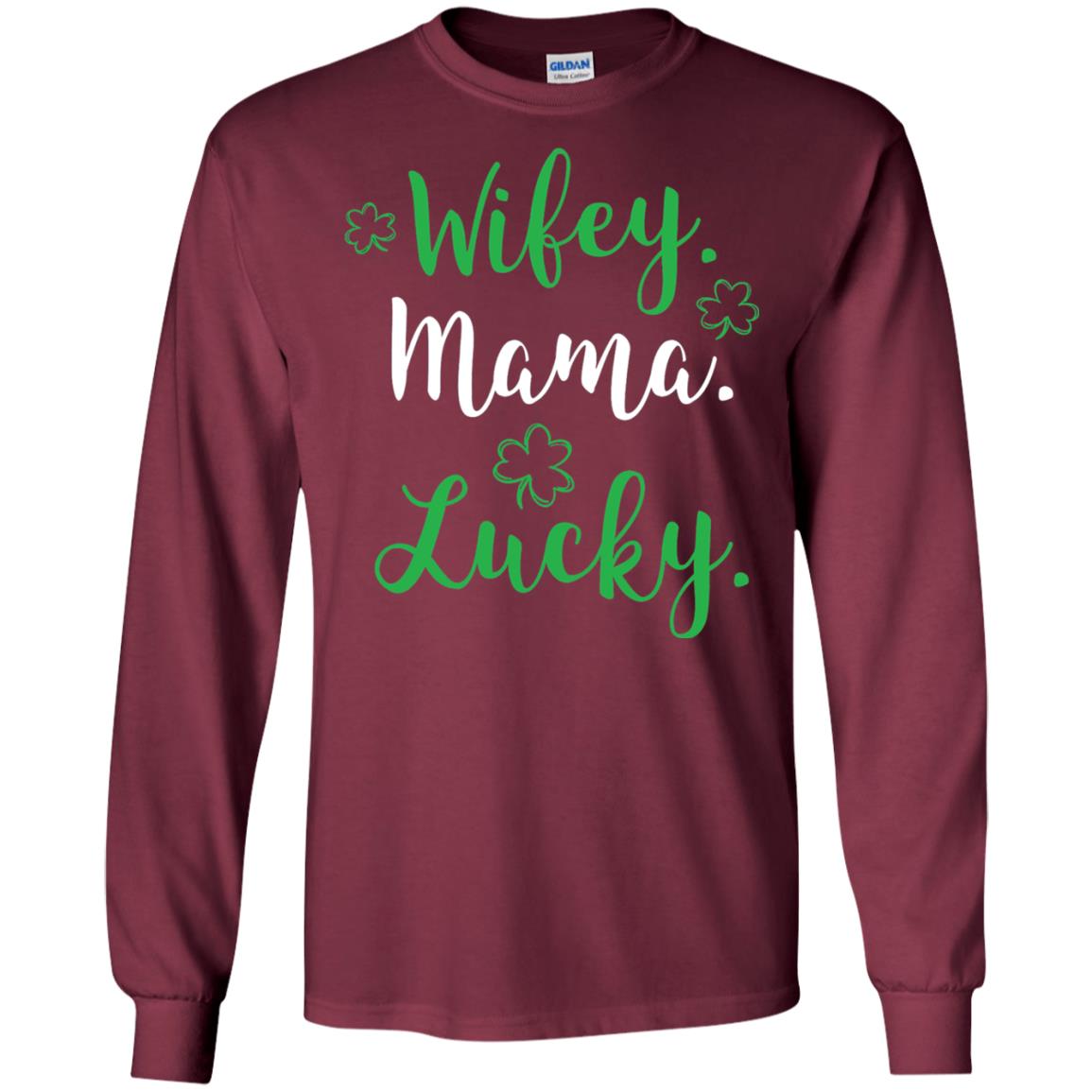 Wifey Mama Lucky Mom St Patricks Day T-shirt Maroon