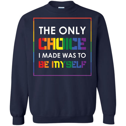 The Only Choice I Made Was To Be Myself Pride Month 2018 Lgbt Shirt Navy