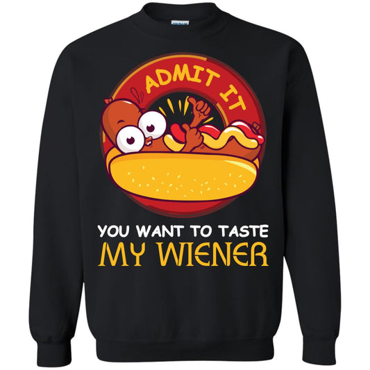 Admit It You Want To Taste My Wiener Shirt Black