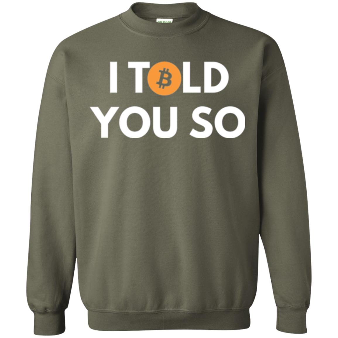 Bitcoin T-shirt I Told You So Military Green