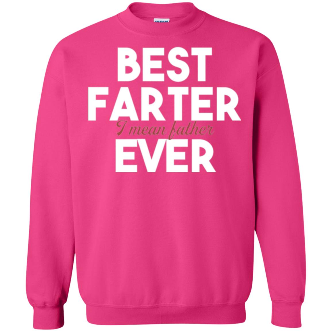 Father T-shirt Best Farter I Mean Best Father Ever Heliconia