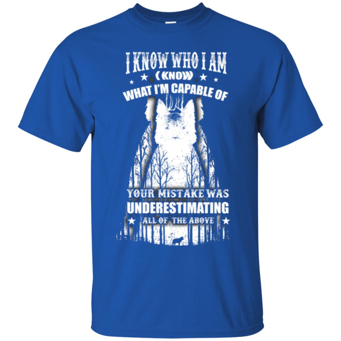 Wolf Lover T-shirt I Know Who I Am I Know What I’m Capable Of Royal