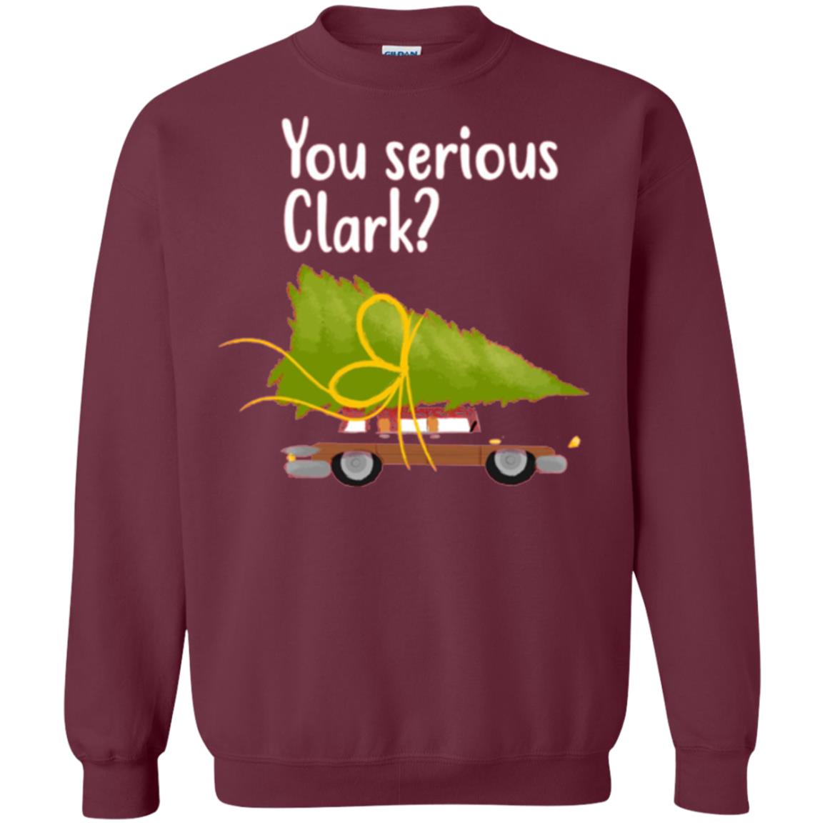 Christmas T-shirt You Serious Clark Maroon