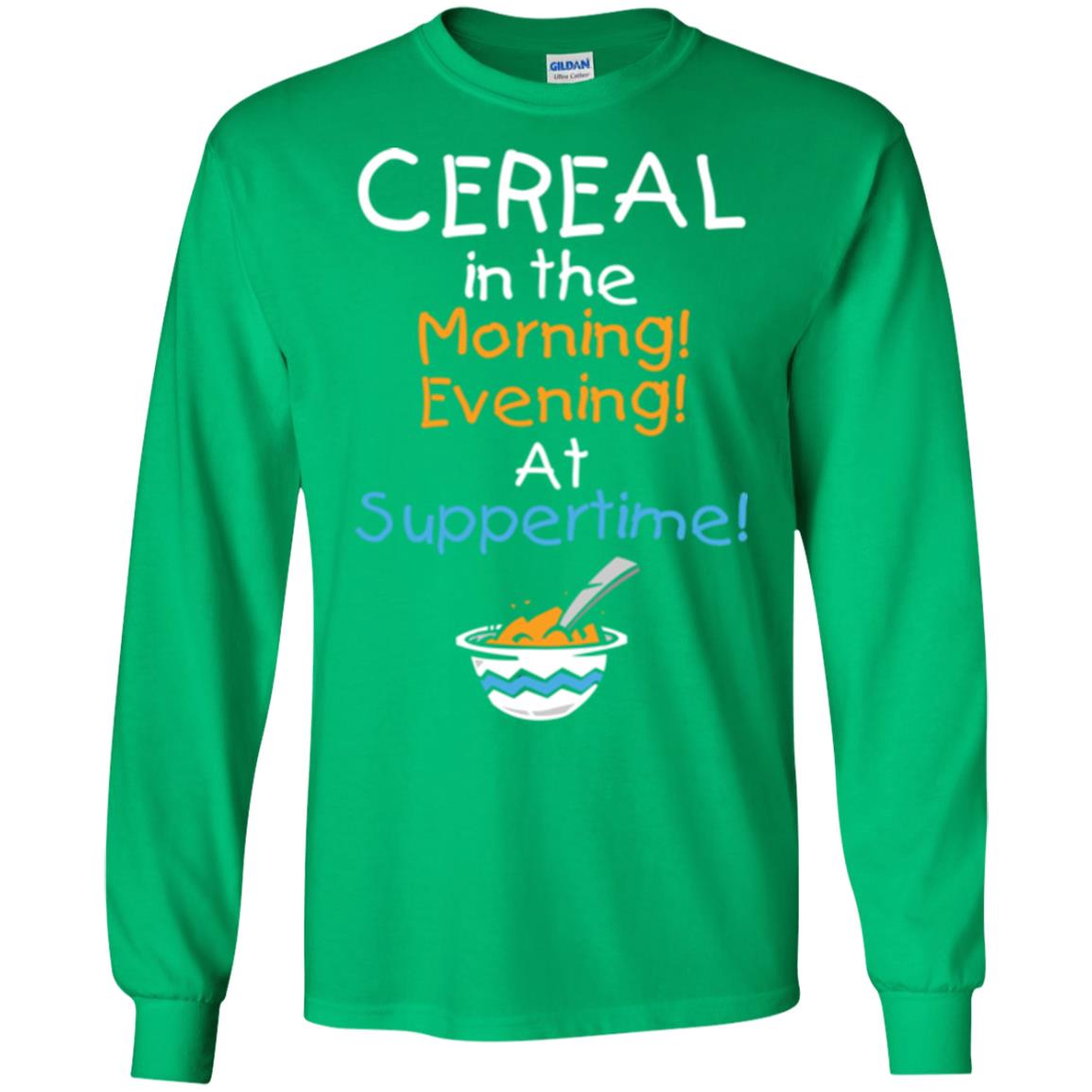 Cereal In The Morning Evening At Suppertime T-shirt Irish Green