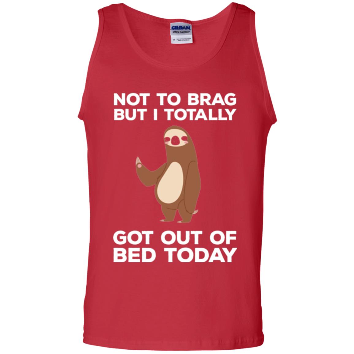 Funny Sloth T-shirt Not To Brag But I Totally Got Out Of Bed Today Red