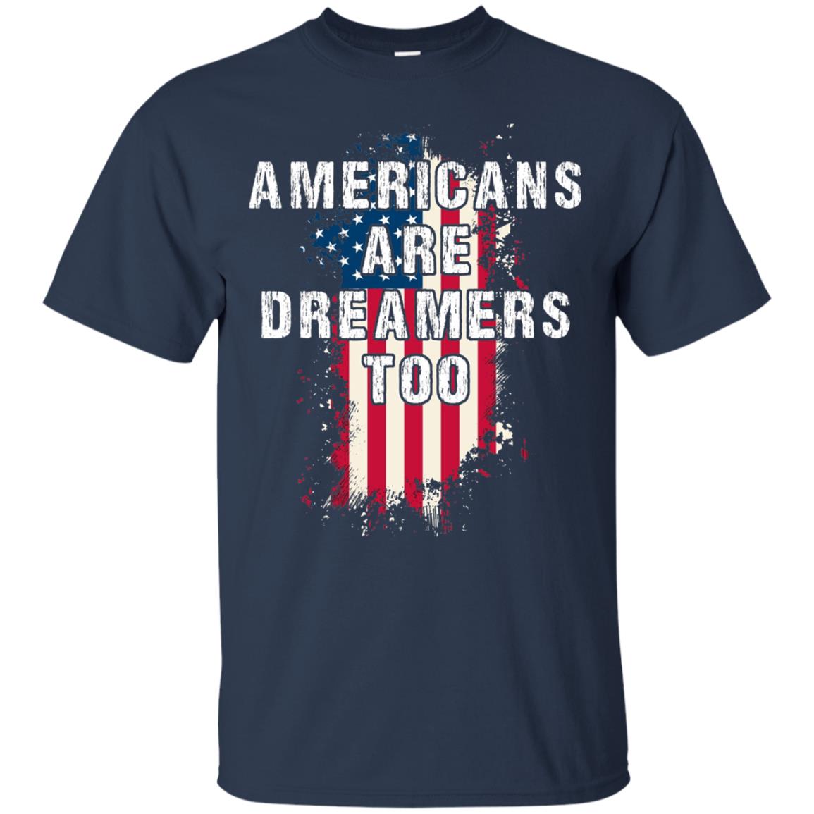 Americans Are Dreamers Too Shirt Navy