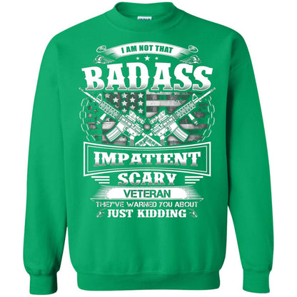 I Am Not That Impatient Scary Veteran They've Warned You About Just Kidding Irish Green