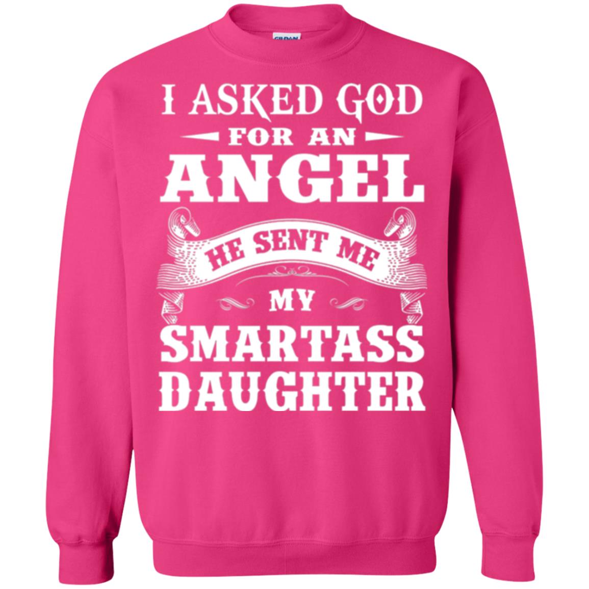 Daddy T-shirt I Asked God For An Angel Heliconia