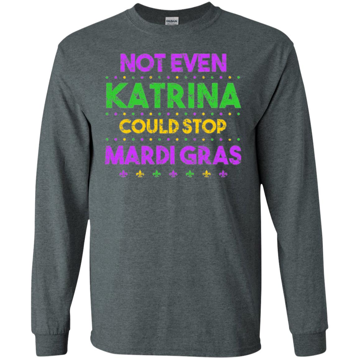 Mardi Gras T-shirt Not Even Katrina Could Stop Mardi Gras Dark Heather