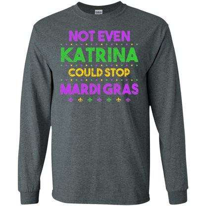 Mardi Gras T-shirt Not Even Katrina Could Stop Mardi Gras Dark Heather