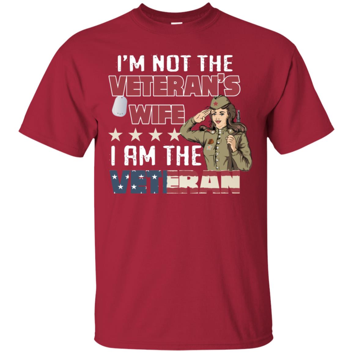 I'm Not The Veteran's Wife I Am The Veteran Shirt For Woman Veteran Cardinal