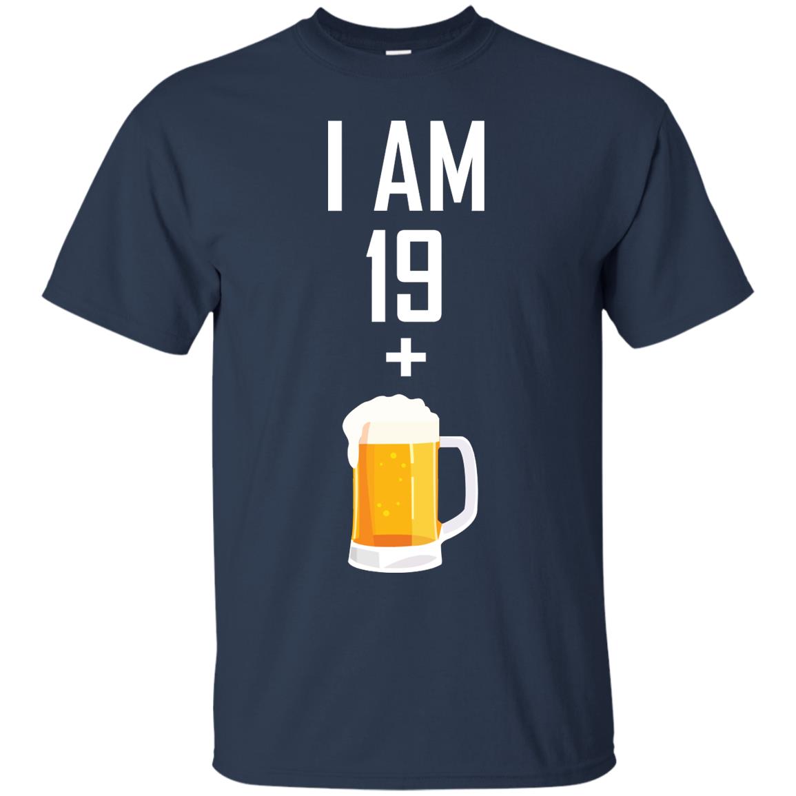 I Am 19 Plus 1 Beer 20th Birthday Shirt Navy