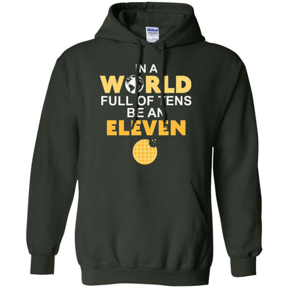 Waffle T-shirt In A World Full Of Tens Be An Eleven Forest Green