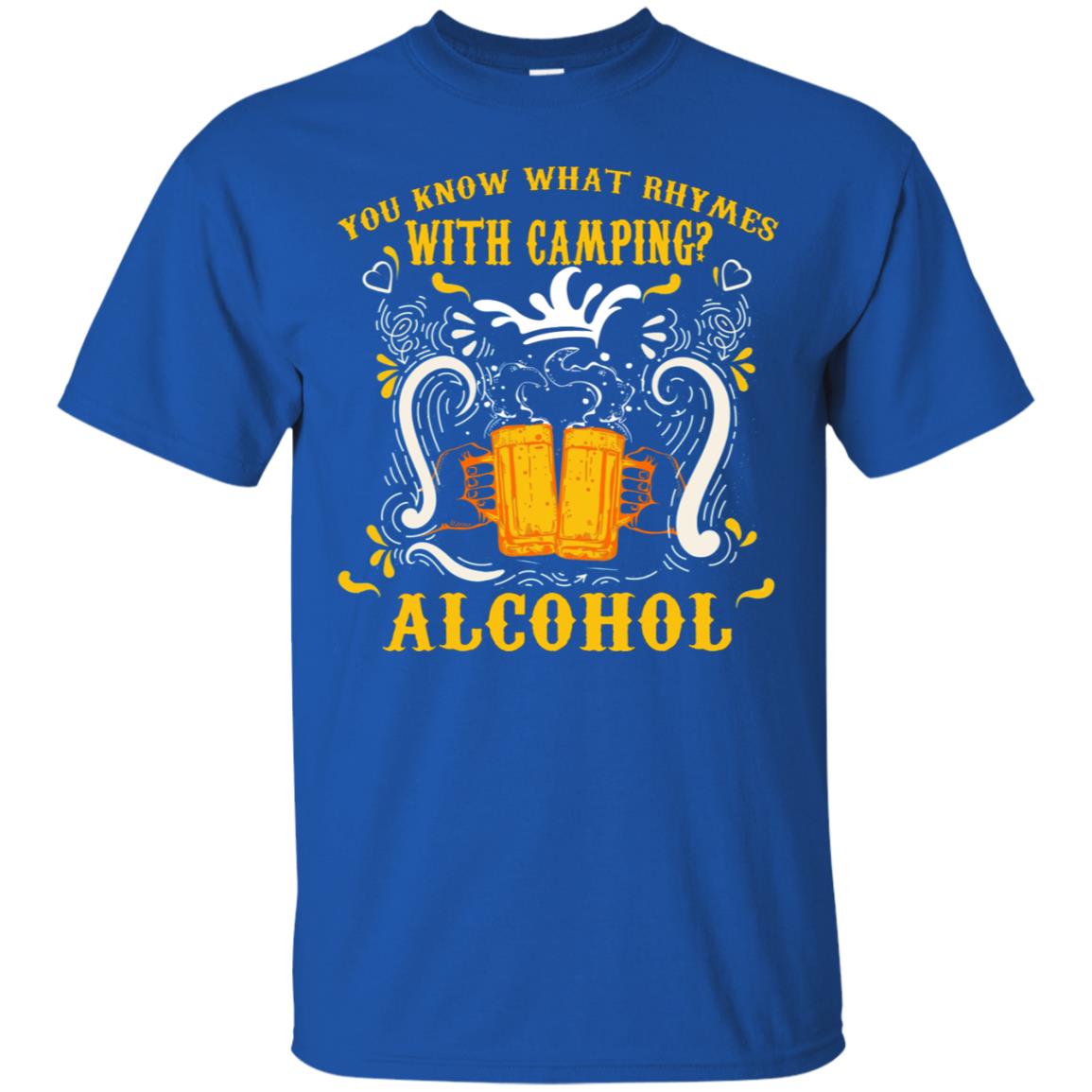 You Know What Rhymes With Camping Alcohol Beer Camping Gift Shirt Royal