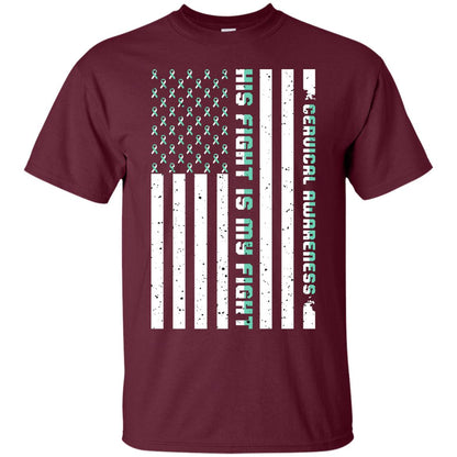 Cervical Awareness His Fight Is My Fight Teal White Stars Flag Of Usa Shirt Maroon