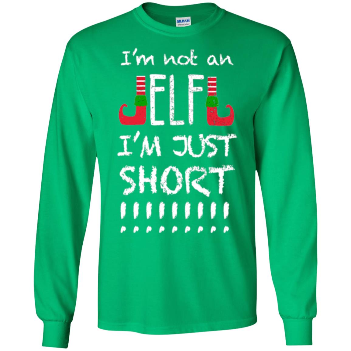 Christmas T-shirt I_m Not An Elf I_m Just Short Irish Green