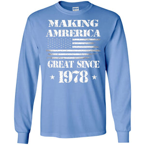 40th Birthday T-shirt Making America Great Since 1978