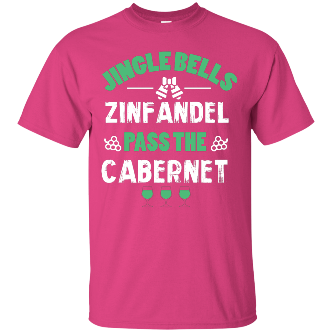 Christmas T-Shirt Jingle Bells Zinfandel Pass The Cabernet Heliconia