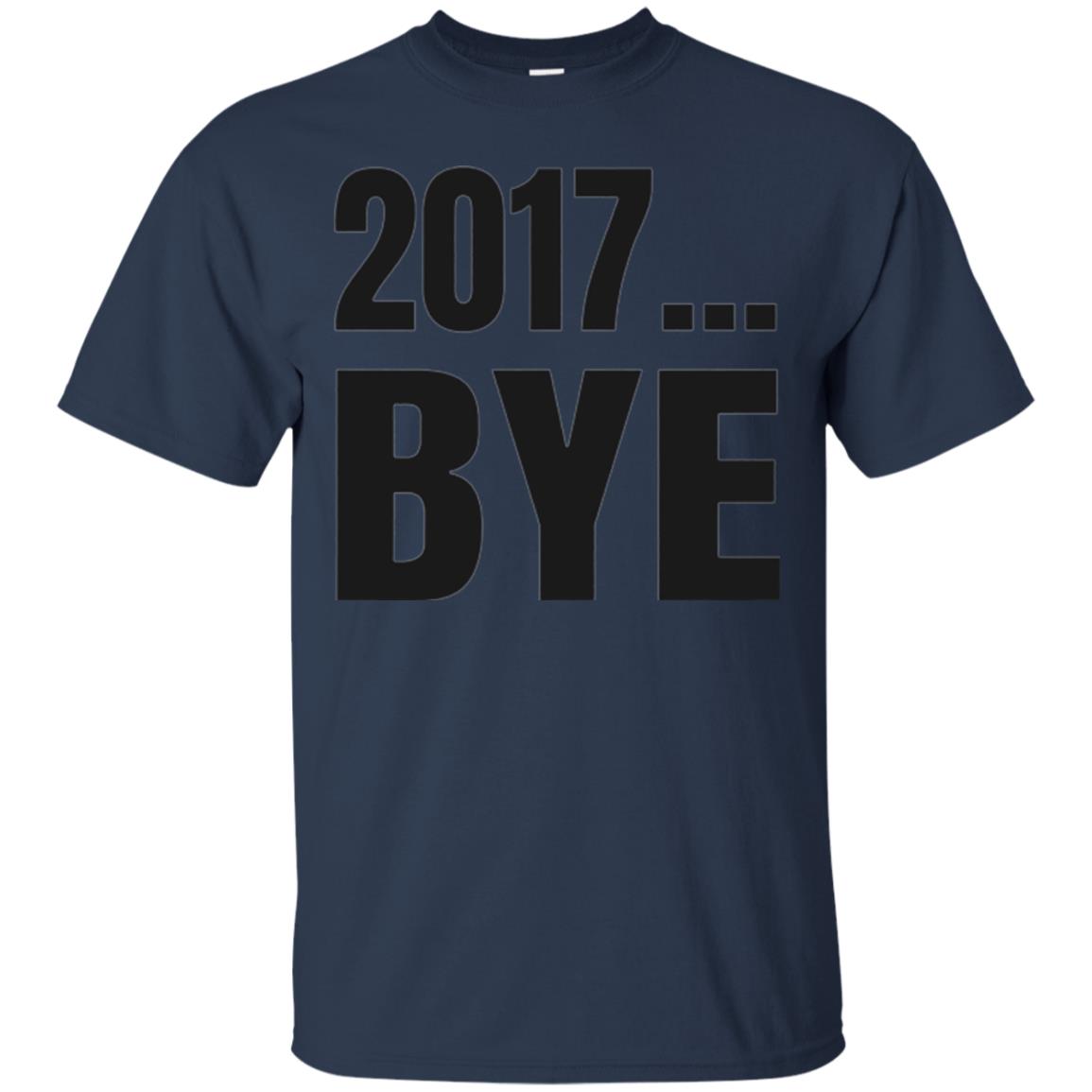 Happy New Year Eve T-shirt Shirt Bye 2017 Navy