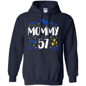 My Mommy Is 57 57th Birthday Mommy Shirt For Sons Or DaughtersG185 Gildan Pullover Hoodie 8 oz.