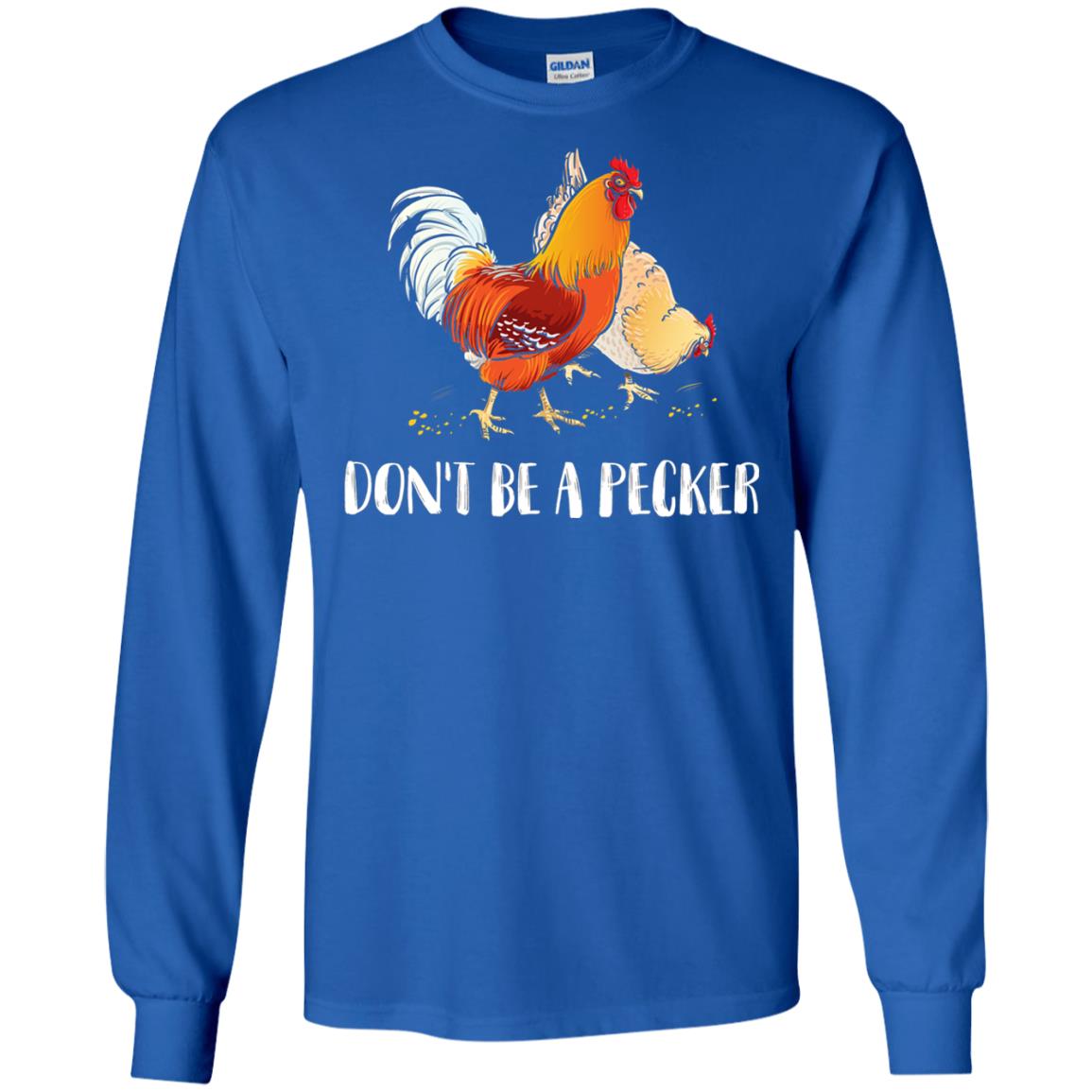 Chicken Lover T-shirt Don_t Be A Pecker Royal