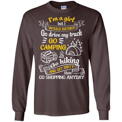 I_m A Girl But I Would Rather Go Drive My Truck Go Camping Go Hiking And Get Dirty Than Go Shopping Anyday Dark Chocolate