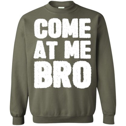 Funny Come At Me Bro T-shirt Military Green