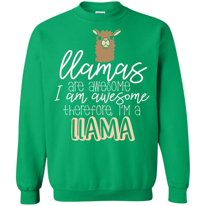 Llamas Are Awesome I Am Awesome Im A Llama T-shirt Irish Green