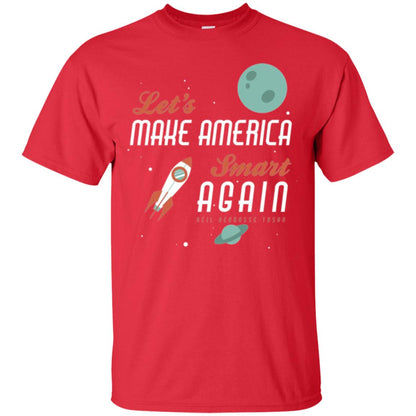 Neil Degrasse Tyson Quote T-shirt Let_s Make America Smart Again Red