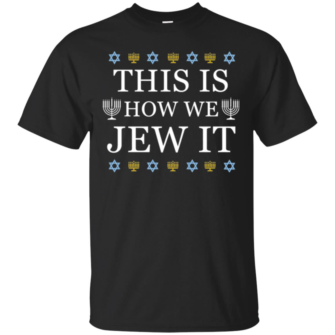 Funny Hanukkah T-shirt This Is How We Jew It Black