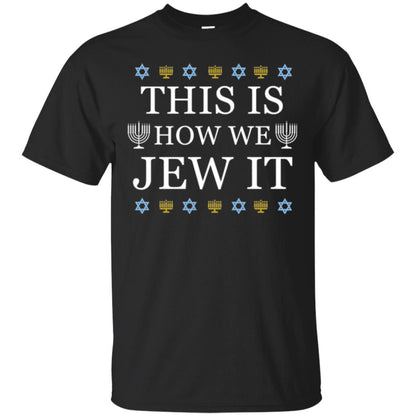Funny Hanukkah T-shirt This Is How We Jew It Black