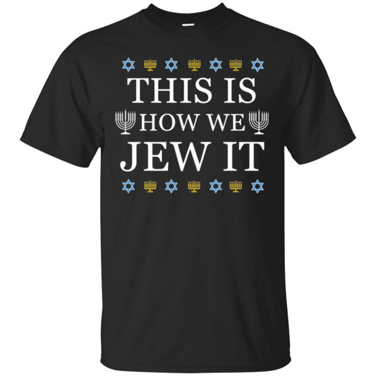 Funny Hanukkah T-shirt This Is How We Jew It Black
