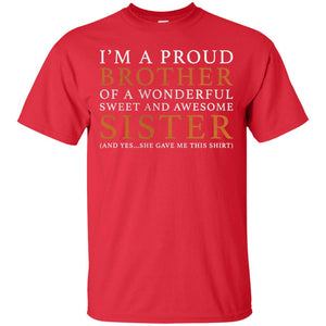 I_m A Proud Brother Of A Wonderful Sweet Family T-shirt