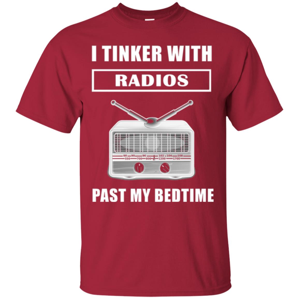Funny Radio T-shirt I Tinker With Radios Past My Bedtime Cardinal