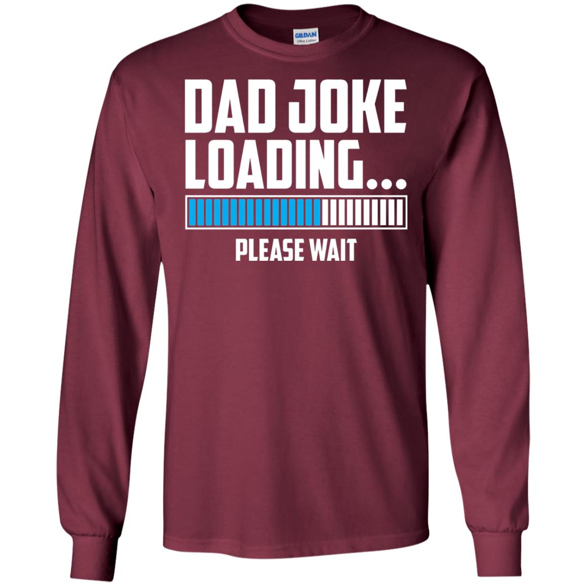 Dad Joke Loading Please Wait T-shirt Maroon
